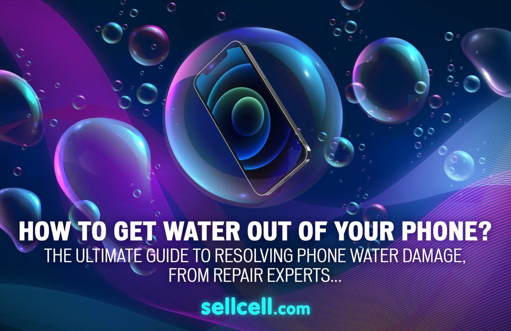 How to Get Water Out of Your Phone? - SellCell.com Blog - How To Take Water Out Of Your Phone